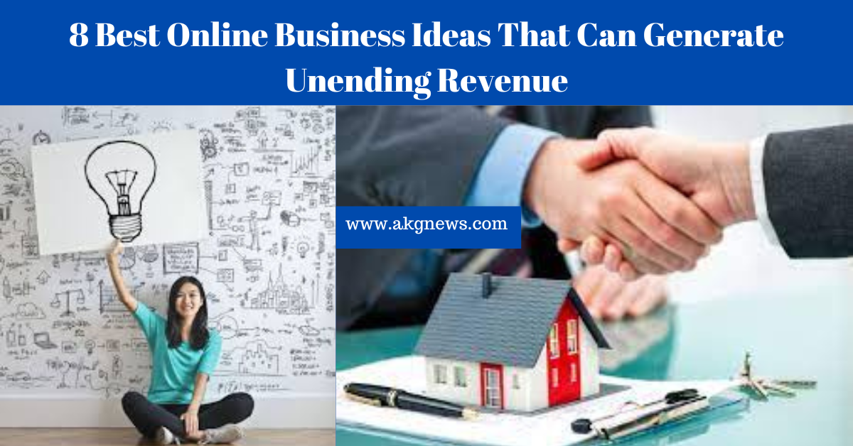 8 Best Online Business Ideas That Can Generate Unending Revenue