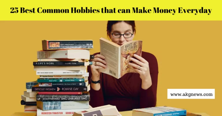 25 Best Common Hobbies that can Make Money Everyday