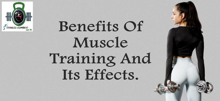 Benefits Of Muscle Training And Its Effects