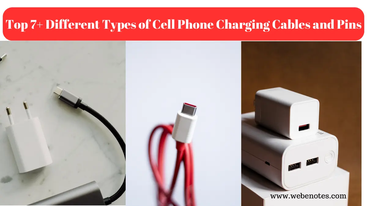 Top 7+ Different Types of Cell Phone Charging Cables and Pins